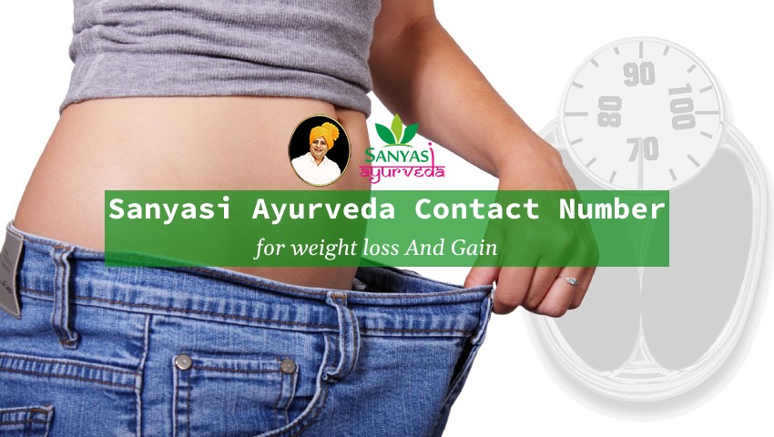 Sanyasi Ayurveda Contact Number for weight loss And Gain