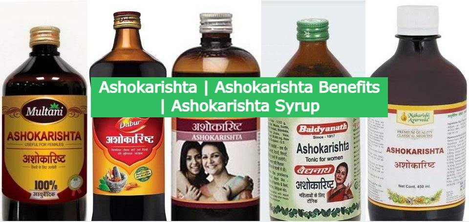 Ashokarishta I Ashokarishta Benefits I Ashokarishta Syrup