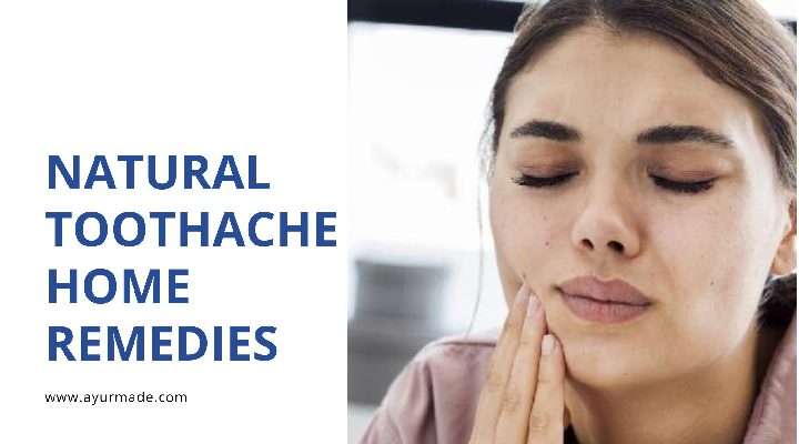 Natural Toothache Home Remedies