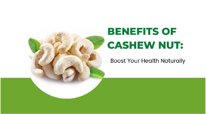 Benefits of Cashew Nut: Boost Your Health Naturally